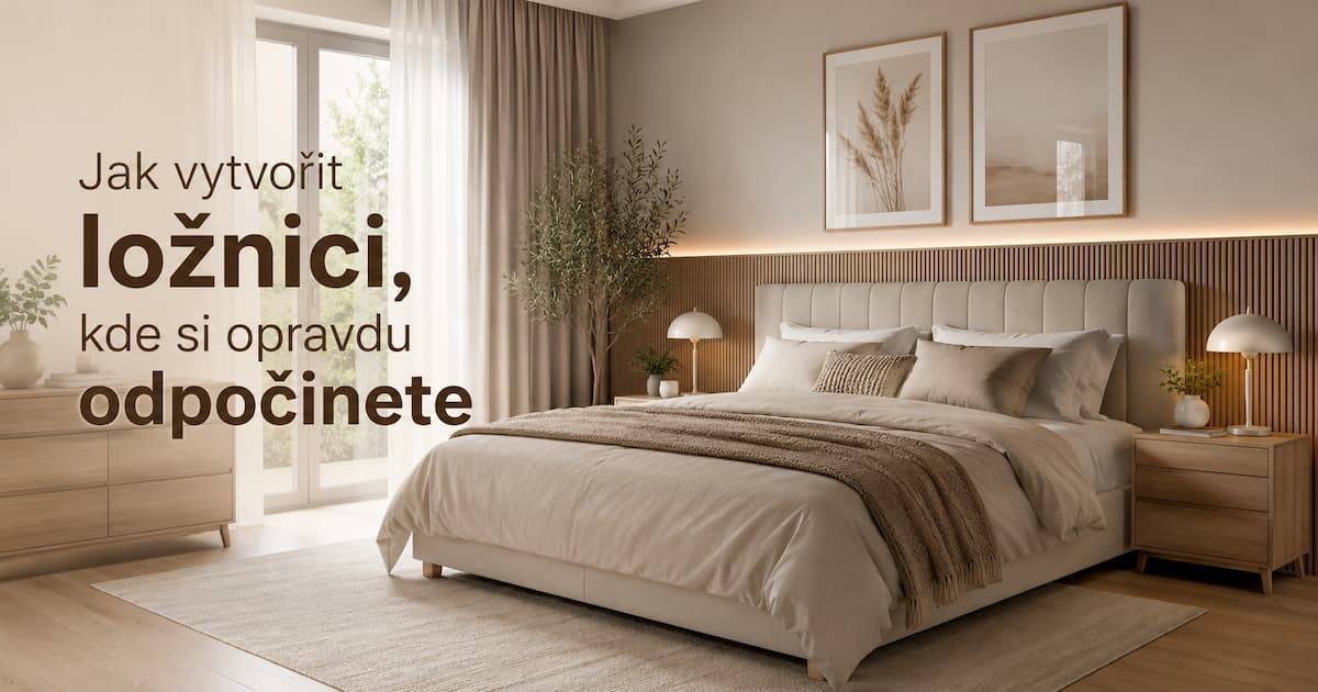 Jak vytvořit ložnici, kde si opravdu odpočinete